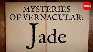Mysteries of vernacular: Jade - Jessica Oreck and Rachael Teel
