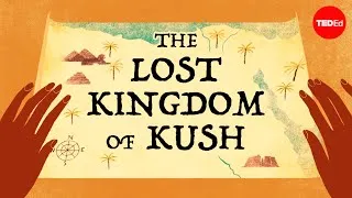 What happened to the lost Kingdom of Kush? - Geoff Emberling