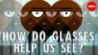 How do glasses help us see? - Andrew Bastawrous and Clare Gilbert