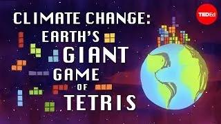 Climate change: Earth's giant game of Tetris - Joss Fong