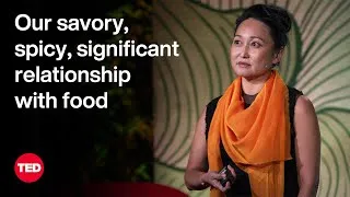 Our Savory, Spicy, Significant Relationship With Food | June Jo Lee | TED