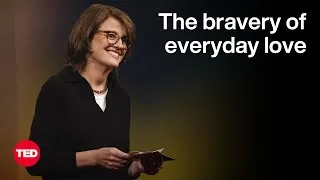To Love Is to Be Brave | Kelly Corrigan | TED