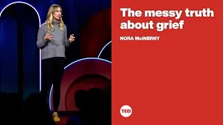 The messy truth about grief | Nora McInerny