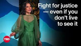 Fight for Justice — Even if You Don’t Live To See It | Golriz Lucina | TED