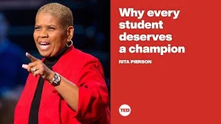 Why every student deserves a champion | Rita Pierson