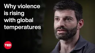 Why Violence Is Rising With Global Temperatures | Peter Schwartzstein | TED