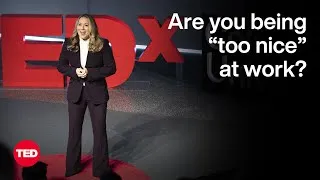 The Problem With Being “Too Nice” at Work | Tessa West | TED