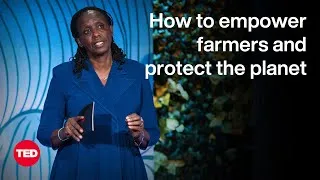 How to Empower Farmers — and Nourish the Planet | Agnes Kalibata | TED