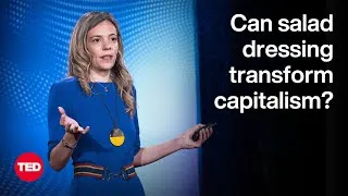 Can Salad Dressing Transform Capitalism? | Alex Amouyel | TED