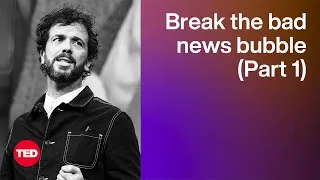 Break the Bad News Bubble with Angus Hervey (Part 1) | TED Explains