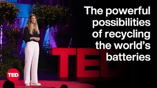 The Powerful Possibilities of Recycling the World's Batteries | Emma Nehrenheim | TED