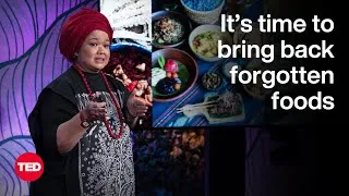 The Foods Humanity Forgot — and How We’re Bringing Them Back | Helianti Hilman | TED