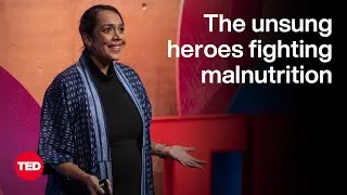 The Unsung Heroes Fighting Malnutrition | Shruthi Baskaran-Makanju | TED