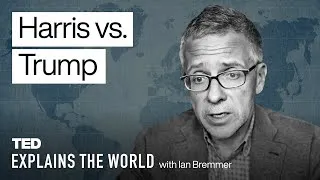 Harris vs. Trump — and What’s at Stake for the World | TED Explains the World with Ian Bremmer