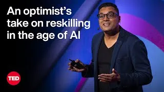 An Optimist’s Take on Reskilling in the Age of AI | Sagar Goel | TED