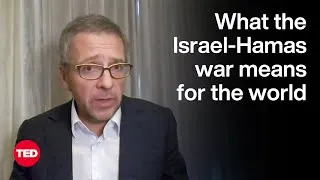 The Israel-Hamas War — and What It Means for the World | Ian Bremmer | TED