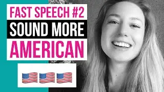 Fast Speech 2 | How To Sound Like A Native Speaker