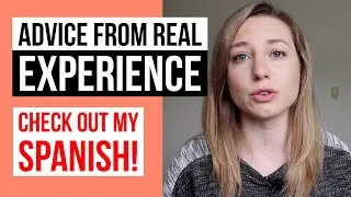 Why It Took Me 13 Years To Get Fluent & Confident In Spanish (& how you can improve much faster!)