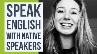 How To Practice English With Native Speakers