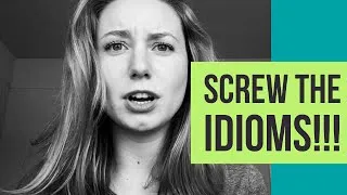 Why Idioms Aren't NEARLY As Important As You Think They Are
