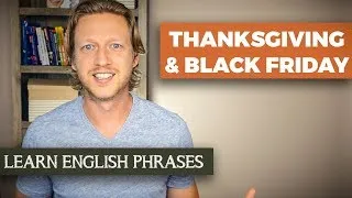 Learn English Phrases: 10 Things You'll Hear on Thanksgiving Day and Black Friday