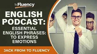 LEARN ENGLISH PODCAST: ESSENTIAL ENGLISH EXPRESSIONS TO SAY HOW YOU'RE FEELING (WITH SUBTITLES)