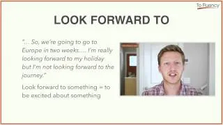 Phrasal Verbs: Looking Forward To - Definition and Examples