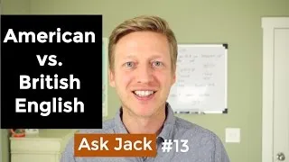 The Difference Between British and American English and Which One to Learn (AJ #13)