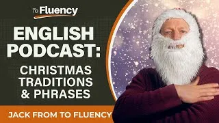 LEARN ENGLISH PODCAST: CHRISTMAS PHRASES, TRADITIONS, AND STORIES (WITH SUBTITLES)