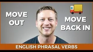 MOVE OUT & MOVE BACK IN | Learn English Phrasal Verbs