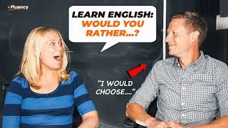 Advanced English Conversation: WOULD YOU RATHER...? 🇬🇧 🇺🇸