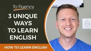 3 UNIQUE WAYS TO LEARN ENGLISH | IMPROVE YOUR SPEAKING