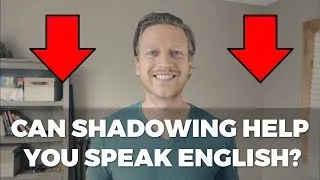 Shadowing: Can This Method Help You Speak English Fluently?