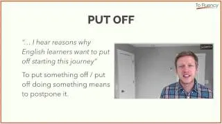 English Phrasal Verbs: Put Off - Explanation and Examples