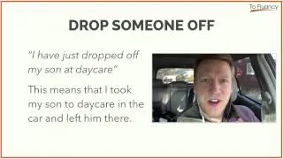 English Phrasal Verbs: Drop Someone Off - Explanation and Examples