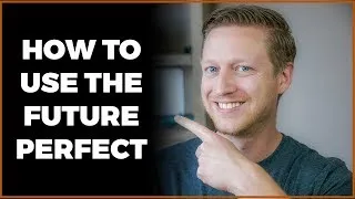 Future Perfect in English: How and When to Use & Examples