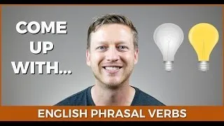 COME UP WITH - Learn English Phrasal Verbs!