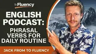 LEARN ENGLISH PODCAST: PHRASAL VERBS TO TALK ABOUT YOUR DAILY ROUTINE (WITH SUBTITLES)