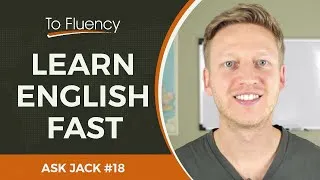 How You Can Learn English Fast by Studying More Effectively (AJ #18)