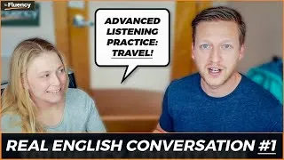 Advanced English Conversation Lesson #1: Travel 🛩 🌍 (learn real English w/ subtitles)