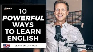 10 Powerful Ways to Learn English & Become Fluent FAST!
