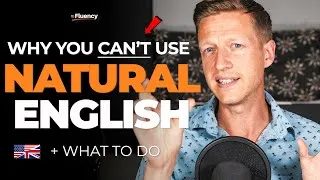 You Will Never Speak English NATURALLY if You Don't Do This!