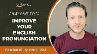 A Powerful Method to Help You Learn the Sounds (Phonemes) of English | Improve Your Pronunciation