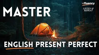 SPEAK BETTER ENGLISH | Master the Present Perfect through Powerful Practice (Listen & Repeat)