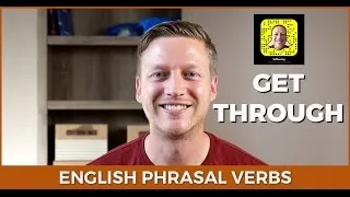 Get Through | Learn Common English Phrasal Verbs
