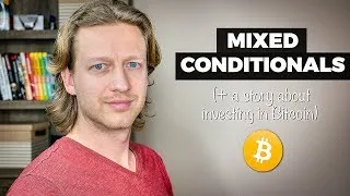 Mixed Conditionals in English: If I had bought Bitcoin in 2011... 😲