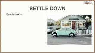 Settle Down: Definition and Examples (Phrasal Verbs)