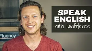 Overcome Your Fear of Speaking English & Become a Confident Speaker (5 Powerful Tips)