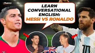 Advanced English Conversation: Lionel Messi vs Cristiano Ronaldo | Learn English Phrases
