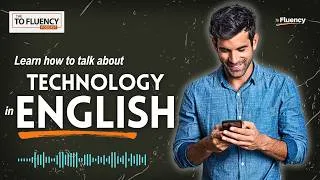 Learn Essential English Words and Phrases so You Can Talk about Technology in Fluently (Podcast)